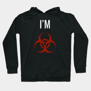 I'm Hazardous Hoodie